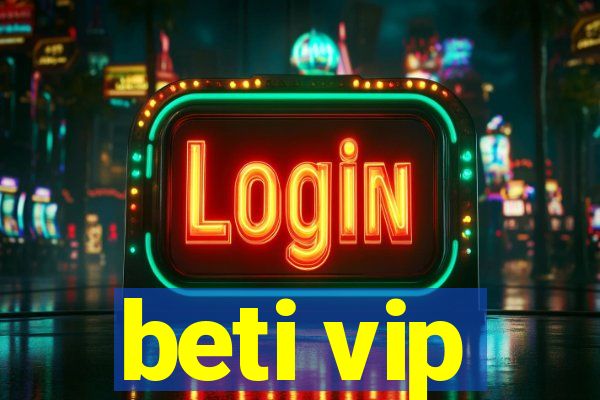 beti vip